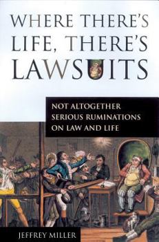 Paperback Where There's Life, There's Lawsuits: Not Altogether Serious Ruminations on Law and Life Book
