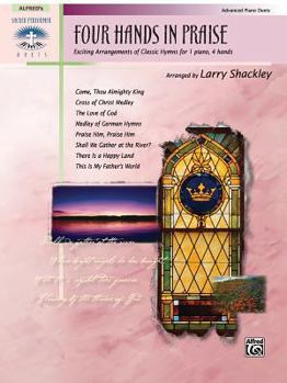 Paperback Four Hands in Praise: Exciting Duet Arrangements of Classic Hymns (Sacred Performer Duet Collections) Book