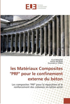 Paperback Les matériaux composites prf pour le confinement externe du béton [French] Book