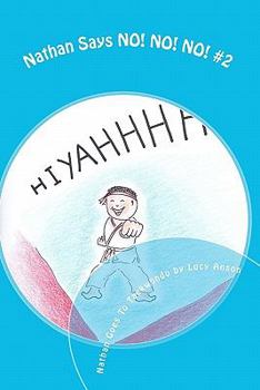 Paperback Nathan Says NO! NO! NO! #2: Nathan Goes To Taekwondo Book