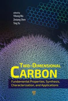 Hardcover Two-Dimensional Carbon: Fundamental Properties, Synthesis, Characterization, and Applications Book