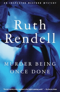 Murder Being Once Done - Book #7 of the Inspector Wexford