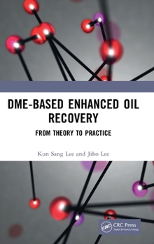 Hardcover DME-Based Enhanced Oil Recovery: From Theory to Practice Book