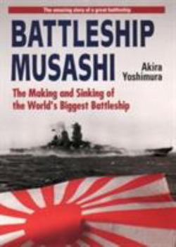 Paperback Battleship Musashi: The Making and Sinking of the Worlds Biggest Battleship Book