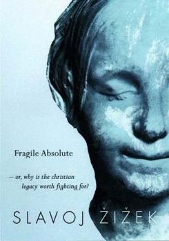 Hardcover The Fragile Absolute: Or, Why the Christian Legacy Worth Fighting For? Book