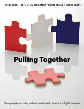 Hardcover Pulling Together: Integrating Inquiry, Assessment, and Instruction in Today's English Classroom Book