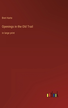 Hardcover Openings in the Old Trail: in large print Book