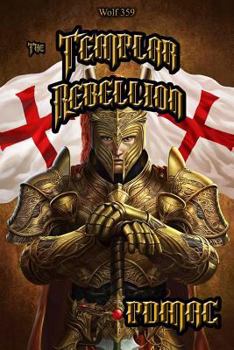 The Templar Rebellion - Book #5 of the Wolf 359