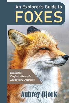 Paperback An Explorer's Guide to Foxes Book