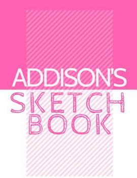 Paperback Addison's Sketchbook: Personalized Crayon Sketchbook with Name: 120 Pages Book