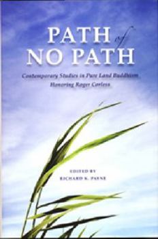 Hardcover Path of No Path: Contemporary Studies in Pure Land Buddhism Honoring Roger Corless Book