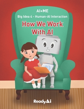Paperback AI+Me: Big Idea 4 - Human-AI Interaction: How We Work With AI Book