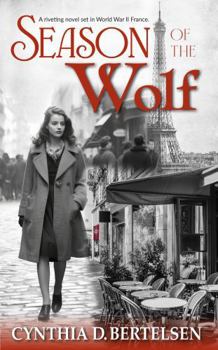 Paperback Season of the Wolf: A Riveting Saga of World War II France Book