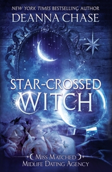 Star-Crossed Witch - Book #1 of the Miss Matched Midlife Dating Agency