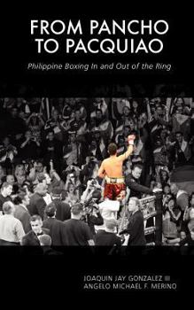 Paperback From Pancho to Pacquiao: Philippine Boxing in and Out of the Ring Book