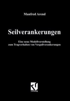 Paperback Seilverankerungen: Eine Neue Modellvorstellung Zum Tragverhalten Von Vergußverankerungen [German] Book