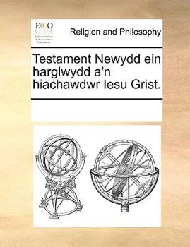 Paperback Testament Newydd ein harglwydd a'n hiachawdwr Iesu Grist. [Welsh] Book