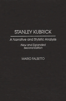 Stanley Kubrick: A Narrative and Stylistic Analysis