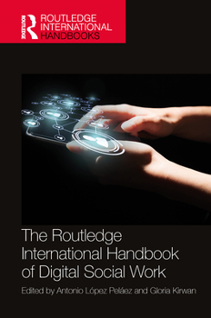 Hardcover The Routledge International Handbook of Digital Social Work Book