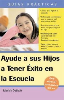 Paperback Ayude a su Hijo a Tener Exito en la Escuela Guia Especial para Padres Latinos: Help Your Children Succeed in School: A Special Guide for Latino ... / Practical Guides) (Spanish Edition) Book