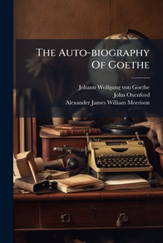 Paperback The Auto-biography Of Goethe Book