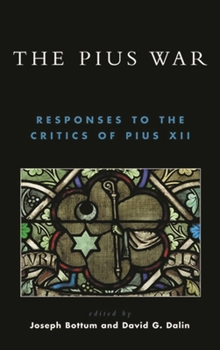 Hardcover Pius War: Responses to the Critics of Pius XII Book