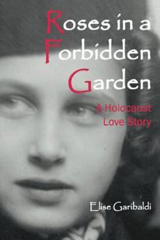 Paperback Roses in a Forbidden Garden; A Holocaust Love Story Book
