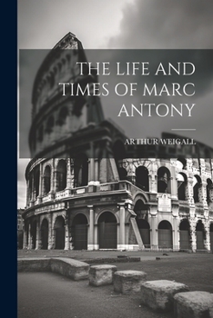 Paperback The Life and Times of Marc Antony Book