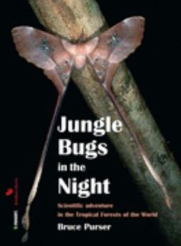 Hardcover Jungle Bugs in the Night: Nocturnal Activities of Insects and Spiders in Tropical Forests of the World Book