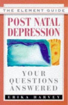 Paperback Post-Natal Depression: Your Questions Answered (Element Guide Series) Book