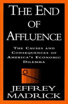 Hardcover The End of Affluence:: The Causes and Consequences of America's Economic Dilemma Book