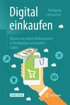 Hardcover Digital Einkaufen: Warum Wir Unsere Wohnzimmer in Marktplätze Verwandelt Haben [German] Book