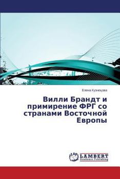 Paperback VILLI Brandt I Primirenie Frg So Stranami Vostochnoy Evropy [Russian] Book