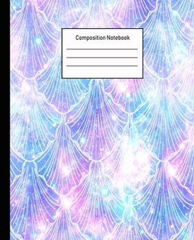Composition Notebook: Mermaid Wide Ruled Blank Lined Cute Notebooks for Girls Teens Kids School Writing Notes Journal -100 Pages - 7.5 x 9.25'' -Wide Ruled School Composition Books
