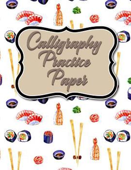 Paperback Calligraphy Practice Paper: Calligraphy Guide Paper, Calligraphy Training, Calligraphy Paper Pad For Beginners, Hand Lettering Practice Paper Book