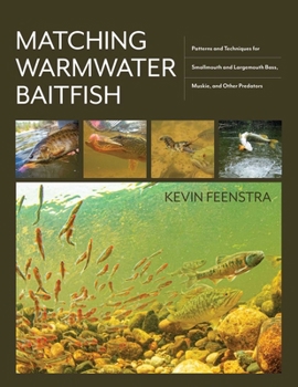 Hardcover Matching Warmwater Baitfish: Patterns and Techniques for Smallmouth and Largemouth Bass, Muskie, and Other Predators Book