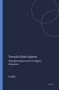 Paperback Towards Globo Sapiens: Transforming Learners in Higher Education Book