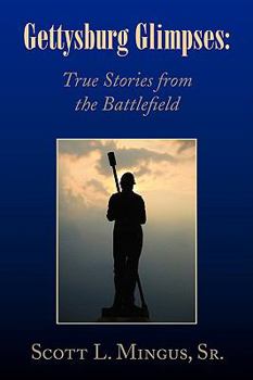 Paperback Gettysburg Glimpses: True Stories from the Battlefield Book