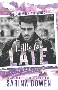 A Little Too Late - Book #1 of the Madigan Mountain