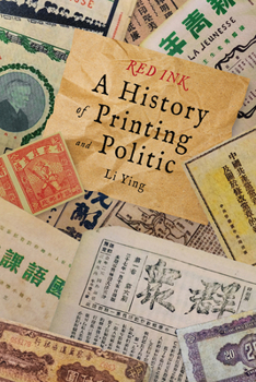 Hardcover Red Ink: A History of Printing and Politics in China Book
