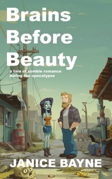 Paperback Brains Before Beauty: a tale of zombie romance during the apocalypse Book