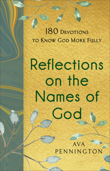 Hardcover Reflections on the Names of God: 180 Devotions to Know God More Fully Book