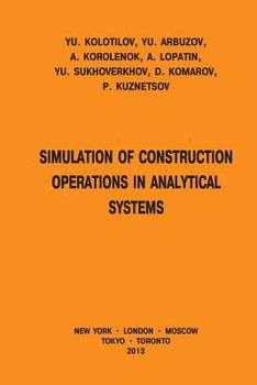 Paperback Simulation of Construction Operations in Analytical Systems Book