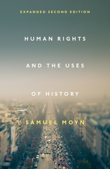 Paperback Human Rights and the Uses of History: Expanded Second Edition Book