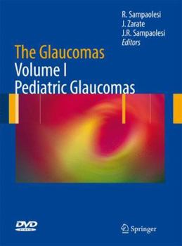 Hardcover The Glaucomas: Volume I - Pediatric Glaucomas Book