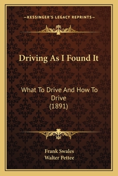 Paperback Driving As I Found It: What To Drive And How To Drive (1891) Book