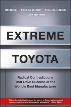 Hardcover Extreme Toyota: Radical Contradictions That Drive Success at the World's Best Manufacturer Book