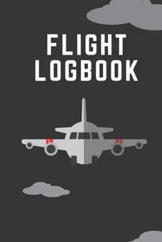 Paperback Flight logbook: Flight book for kids, teens, adults with room for notes, pilot flight crew signatures Book