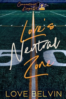 Love's Neutral Zone - Book #9 of the Connecticut Kings