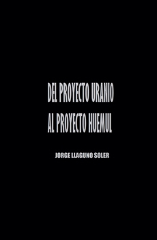 del Proyecto Uranio Al Proyecto Huemul